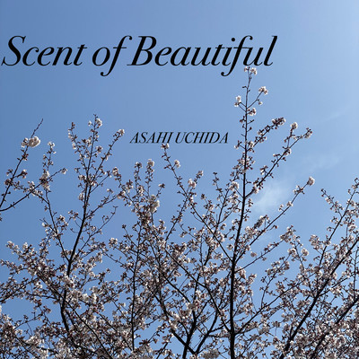 Scent of Beautiful/ASAHI UCHIDA