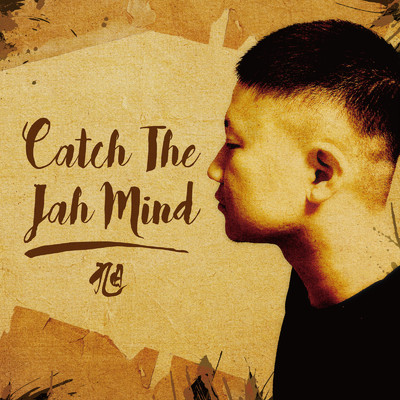 Catch The Jah Mind/旭