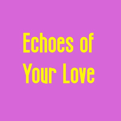 シングル/Echoes of Your Love/MAI