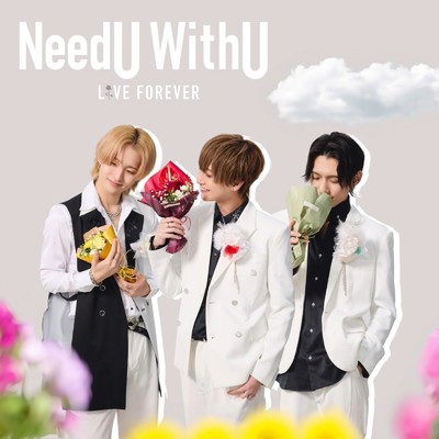NeedU WithU/LiVE-FOREVER