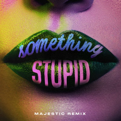 シングル/Something Stupid (featuring AWA／Majestic Remix)/ジョナス・ブルー