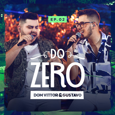 アルバム/Do Zero (Ao Vivo ／ EP. 02)/Dom Vittor & Gustavo