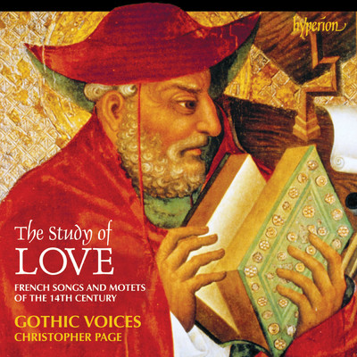 アルバム/The Study of Love: French Songs & Motets of the 14th Century/Gothic Voices／Christopher Page