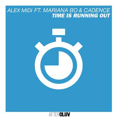 Time Is Running Out (featuring Mariana BO, Cadence)/Alex Midi