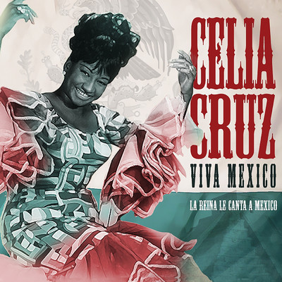 Viva Mexico: La Reina Le Canta Mexico/セリア・クルース