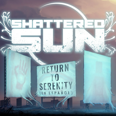 Return To Serenity (En Espanol)/Shattered Sun