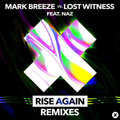 Rise Again (featuring Naz／Callum Higby Remix)/Mark Breeze／Lost Witness