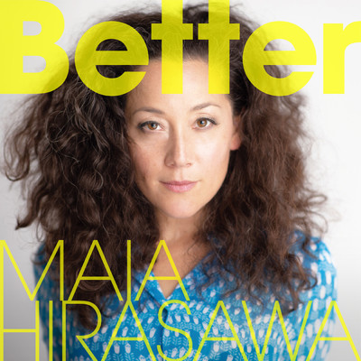 アルバム/ベター/Maia Hirasawa