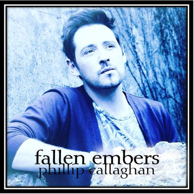 Fallen Embers (feat. Phillip Presswood)/Phillip Callaghan