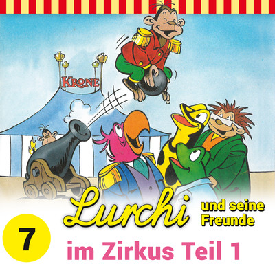 アルバム/Folge 7: Lurchi und seine Freunde im Zirkus - Teil 1/Lurchi und seine Freunde