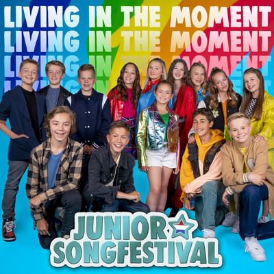 Living In The Moment/Finalisten Junior Songfestival 2022 & Junior Songfestival
