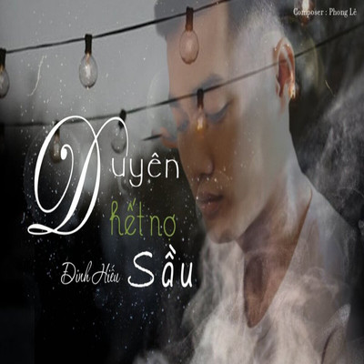アルバム/Duyen Het No Sau/Dinh Hieu