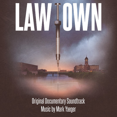 Lawtown (Original Documentary Soundtrack)/Mark Yaeger