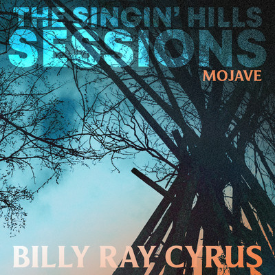 The Singin' Hills Sessions - Mojave/Billy Ray Cyrus