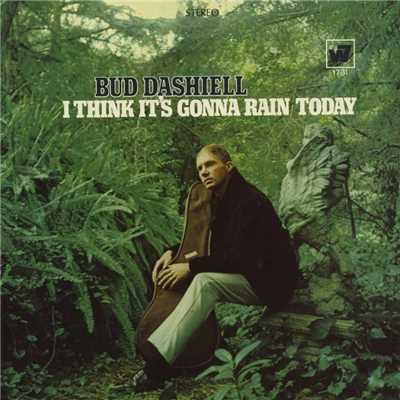 I Think It's Gonna Rain Today (with The Kinsmen)/Bud Dashiell