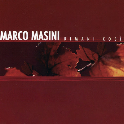 Rimani cosi/Marco Masini