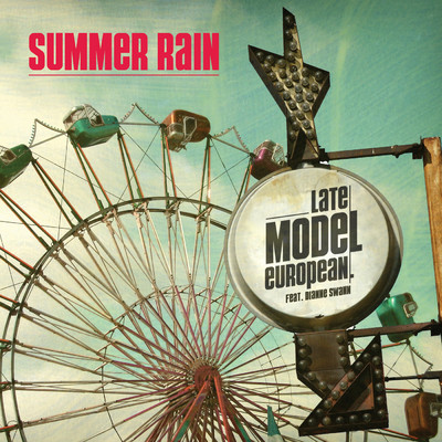 Summer Rain (feat. Dianne Swann)/Late Model European