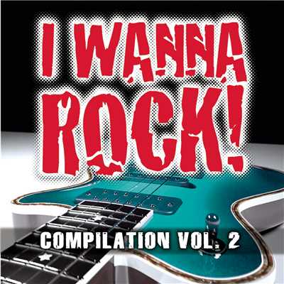 I Wanna Rock Compilation Vol. 2/Various Artists