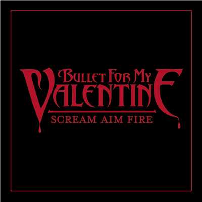 シングル/Scream Aim Fire (Main Version) (Clean)/Bullet For My Valentine