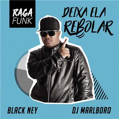 Black Ney／DJ Marlboro