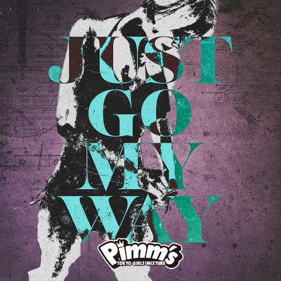JUST GO MY WAY/Pimm's