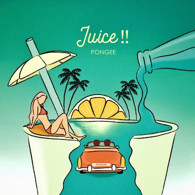 Juice！！/PONGEE