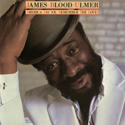 America - Do You Remember The Love？/James Blood Ulmer