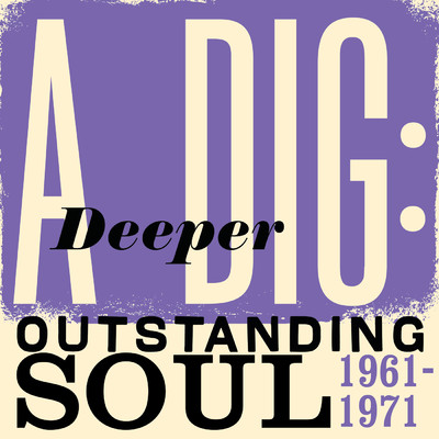 A Deeper Dig: Outstanding Soul 1961-1971/Various Artists