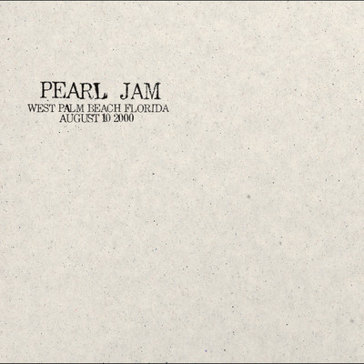 2000.08.10 - West Palm Beach, Florida (Explicit) (Live)/パール・ジャム