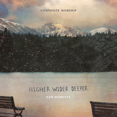 Higher Wider Deeper (Live)/Citipointe Worship／Becky Lucas