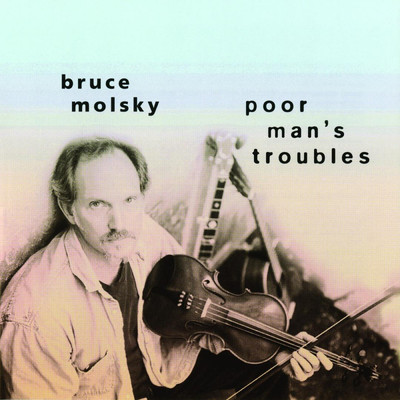 Poor Man's Troubles/ブルース・モルスキー