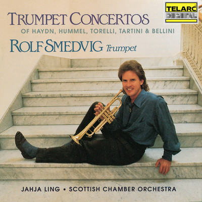 アルバム/Trumpet Concertos of Haydn, Hummel, Torelli, Tartini & Bellini/ロルフ・スメドヴィック／Jahja Ling／スコットランド室内管弦楽団