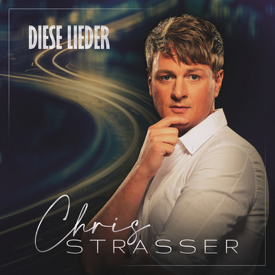 Diese Lieder/Chris Strasser