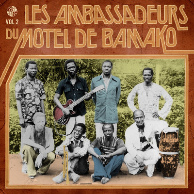 Les ambassadeurs du motel de Bamako, Vol. 2/Les Ambassadeurs du Motel de Bamako