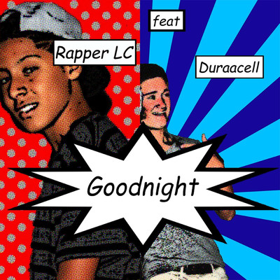 Goodnight (feat. Duraacell)/Rapper LC