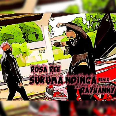 Sukuma Ndinga (feat. Rayvanny) [Remix]/Rosa Ree