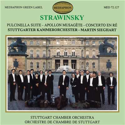 アルバム/Stravinsky: Pulcinella Suite, Apollon Musagete, Concerto in D/Stuttgart Chamber Orchestra, Martin Sieghart