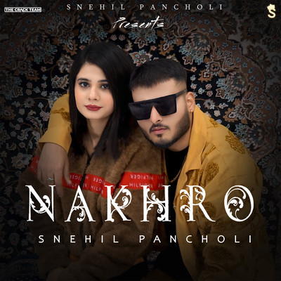 Nakhro/Snehil Pancholi