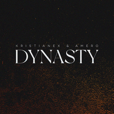 Dynasty/Kristianex & Amero
