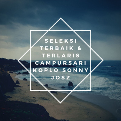 アルバム/Seleksi Terbaik & Terlaris Campursari Koplo Sonny Josz/Sonny Josz