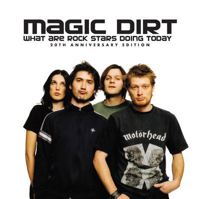 アルバム/What Are Rock Stars Doing Today (20th Anniversary Edition)/Magic Dirt