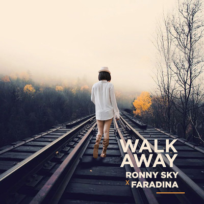Walk Away/Ronny Sky X Faradina