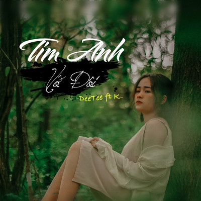 Tim Anh Vo Doi (feat. K) [Beat]/DeeTee