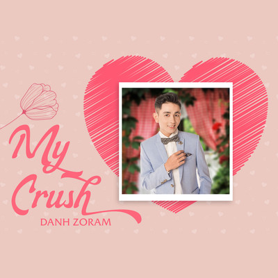 My Crush/Danh Zoram