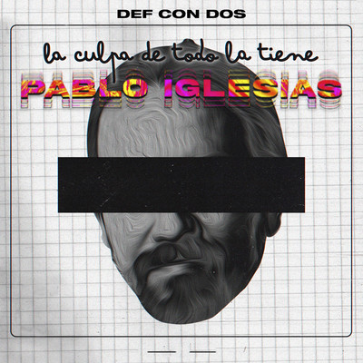 シングル/La culpa de todo la tiene Pablo Iglesias/Def Con Dos