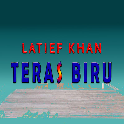 シングル/Teras Biru/Latief Khan