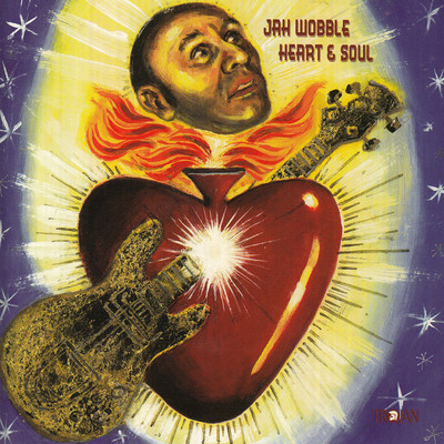 Heart & Soul/Jah Wobble