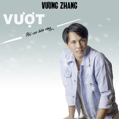 Vuot Nui Cao Bien Rong/Vuong Zhang