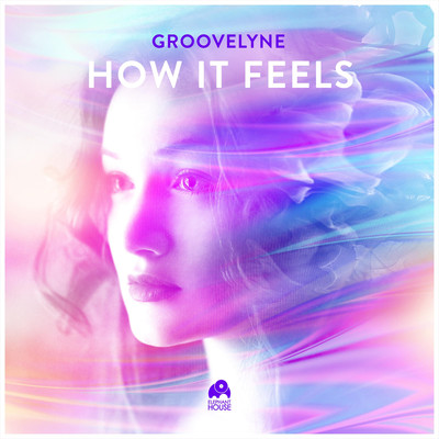 How It Feels (Extended Mix)/Groovelyne