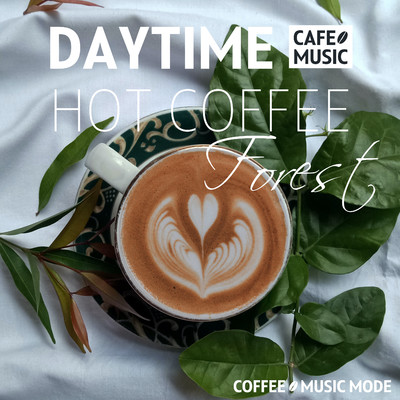 森の昼カフェ音楽・BGM・優雅なデイタイム/COFFEE MUSIC MODE